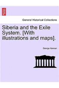 Siberia and the Exile System. [With Illustrations and Maps]. Vol. II