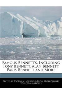 Famous Bennett's, Including Tony Bennett, Alan Bennett, Paris Bennett and More