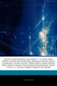 Articles on British Philosophers, Including: C. S. Lewis, Karl Popper, Ludwig Wittgenstein, Michael Polanyi, Ralph Cudworth, George Boole, Derek Parfi