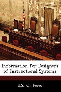 Information for Designers of Instructional Systems