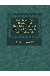 Lehrbuch Der Haut- Und Geschlechtskrankheiten Fur Arzte Und Studirende...