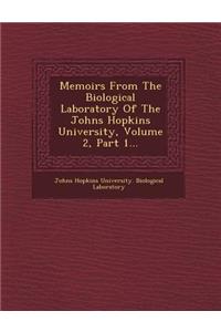 Memoirs from the Biological Laboratory of the Johns Hopkins University, Volume 2, Part 1...