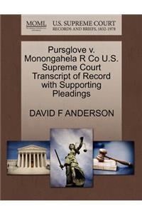 Pursglove V. Monongahela R Co U.S. Supreme Court Transcript of Record with Supporting Pleadings