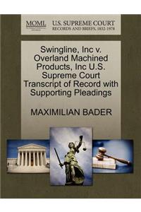 Swingline, Inc V. Overland Machined Products, Inc U.S. Supreme Court Transcript of Record with Supporting Pleadings