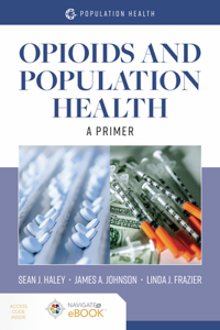 Opioids and Population Health: A Primer