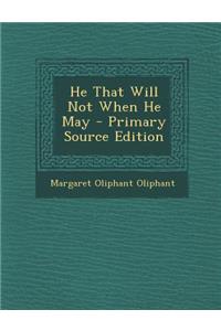 He That Will Not When He May