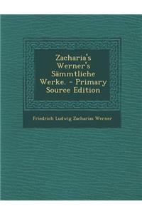 Zacharia's Werner's Sämmtliche Werke.