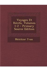 Voyages Et Recits, Volumes 1-2