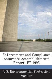 Enforcement and Compliance Assurance Accomplishments Report, Fy 1995
