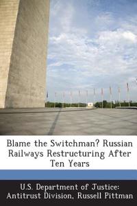 Blame the Switchman? Russian Railways Restructuring After Ten Years