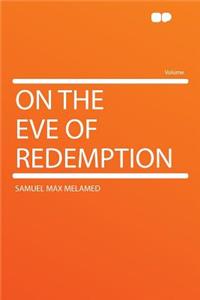 On the Eve of Redemption