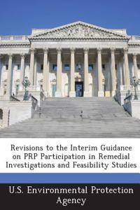 Revisions to the Interim Guidance on Prp Participation in Remedial Investigations and Feasibility Studies
