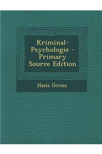 Kriminal-Psychologie - Primary Source Edition