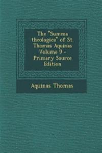 The Summa Theologica of St. Thomas Aquinas Volume 9