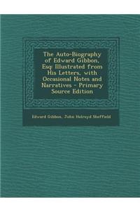 The Auto-Biography of Edward Gibbon, Esq