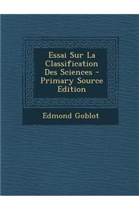 Essai Sur La Classification Des Sciences - Primary Source Edition