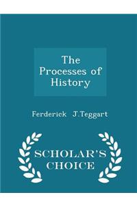 The Processes of History - Scholar's Choice Edition