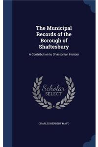 Municipal Records of the Borough of Shaftesbury