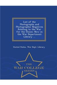 List of the Photographs and Photographic Negatives Relating to the War for the Union