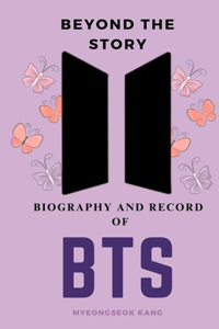 Beyond the Story Biography and Record of BTS