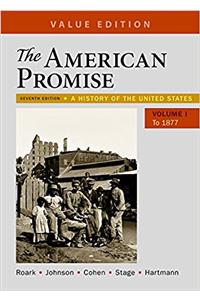 The American Promise, Value Edition, Volume 1: A History of the United States
