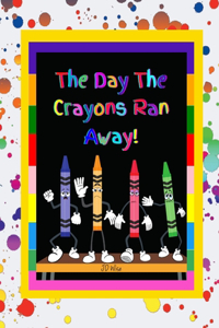 Day The Crayons Ran Away