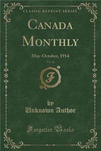 Canada Monthly, Vol. 16