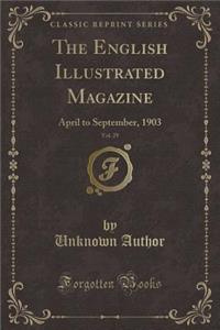 The English Illustrated Magazine, Vol. 29
