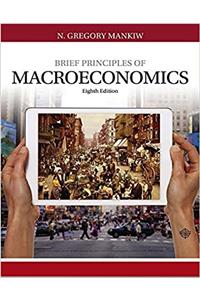 Brief Principles of Macroeconomics, Loose-Leaf Version