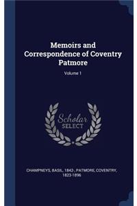 Memoirs and Correspondence of Coventry Patmore; Volume 1