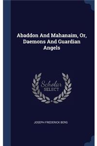 Abaddon And Mahanaim, Or, Daemons And Guardian Angels