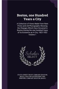 Boston, One Hundred Years a City