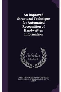 Improved Structural Technique for Automated Recognition of Handwritten Information