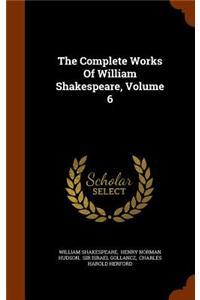 Complete Works Of William Shakespeare, Volume 6