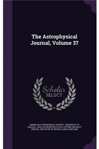 The Astrophysical Journal, Volume 37