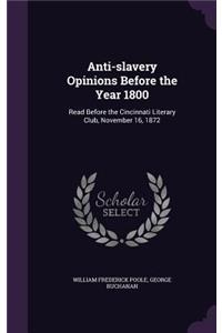 Anti-Slavery Opinions Before the Year 1800