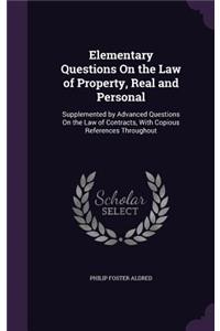 Elementary Questions On the Law of Property, Real and Personal