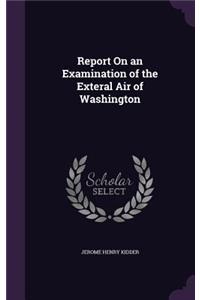 Report On an Examination of the Exteral Air of Washington