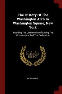 The History of the Washington Arch in Washington Square, New York