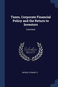TAXES, CORPORATE FINANCIAL POLICY AND TH