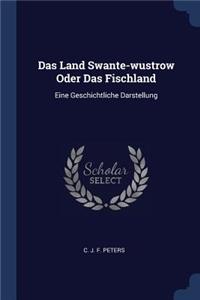 Das Land Swante-wustrow Oder Das Fischland: Eine Geschichtliche Darstellung