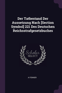 Der Tatbestand Der Aussetzung Nach [Section Symbol] 221 Des Deutschen Reichsstrafgesetzbuches