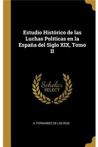 Estudio Histórico de las Luchas Políticas en la España del Siglo XIX, Tomo II