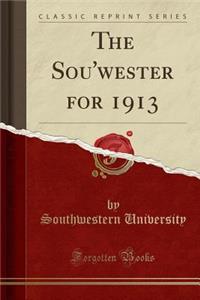 The Sou'wester for 1913 (Classic Reprint)