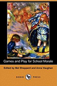 Games and Play for School Morale (Dodo Press)