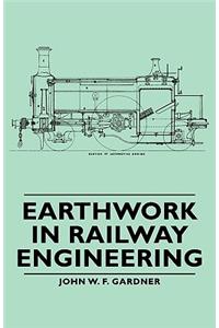 Earthwork in Railway Engineering