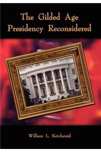 Gilded Age Presidency Reconsidered