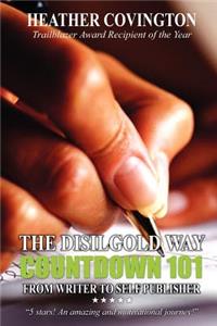 Disilgold Way: Countdown 101 From Writer to Self Publisher