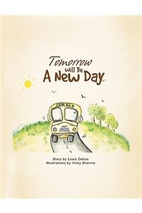 Tomorrow Will Be A New Day