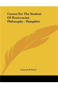 Curses For The Student Of Rosicrucian Philosophy - Pamphlet